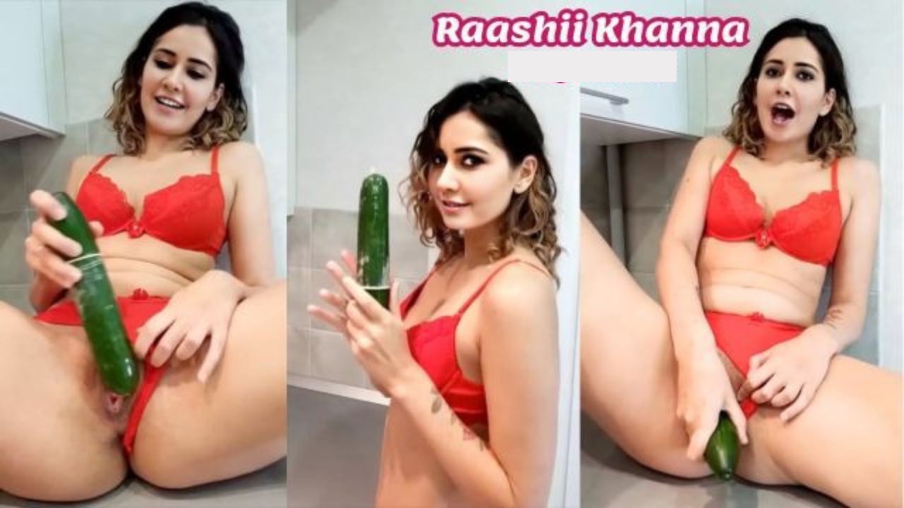 Raashi Khanna Nude Masturbating With A Big Cucumber
