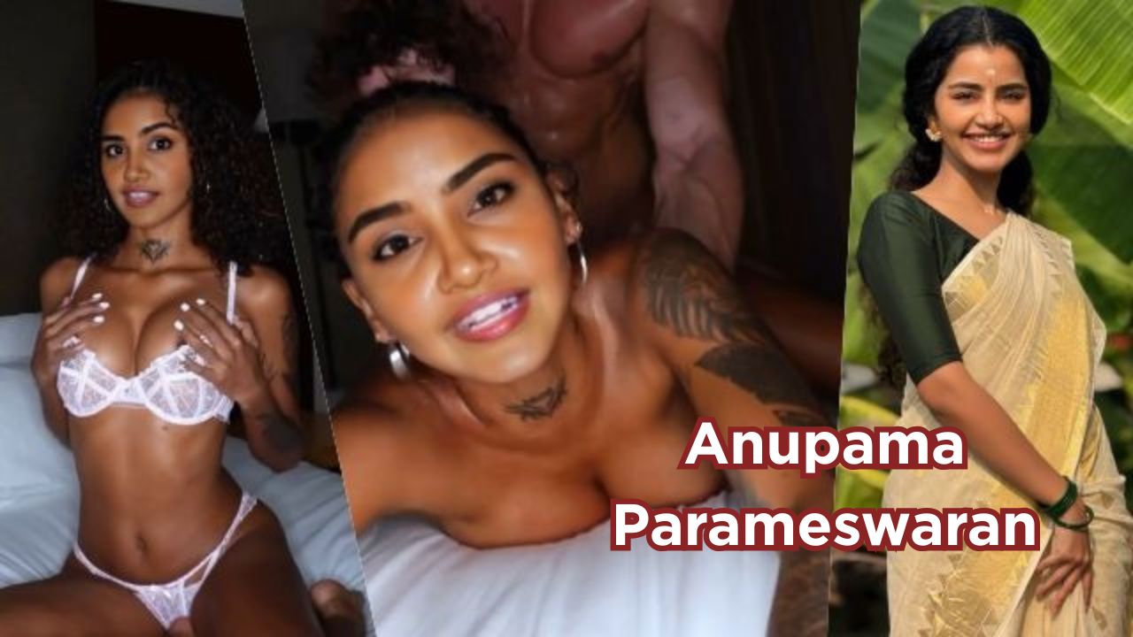 Anupama Parameswaran Nude Fucked Hard