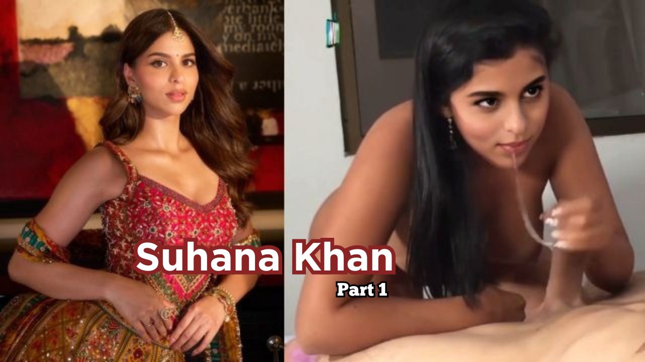 Suhana Khan Naked Pov Sex With Her Lover