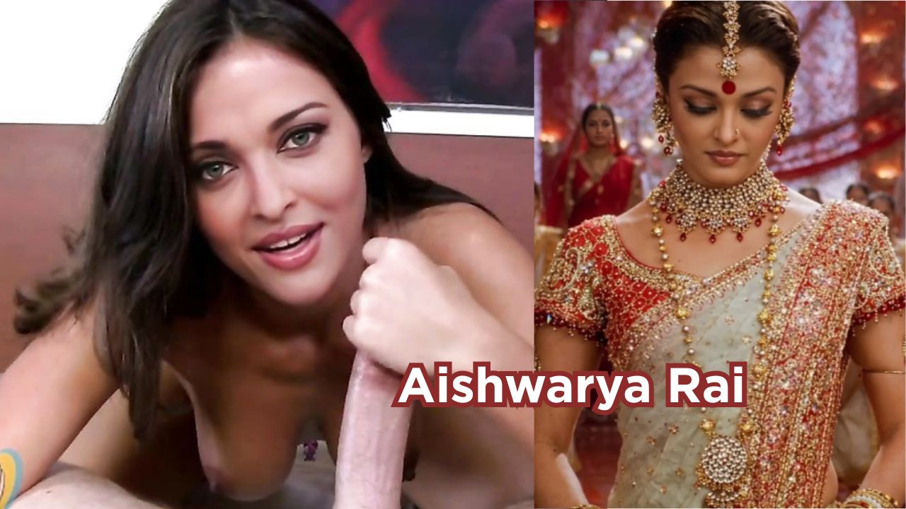 Aishwarya Rai XXX Porn Scene With Blowjob