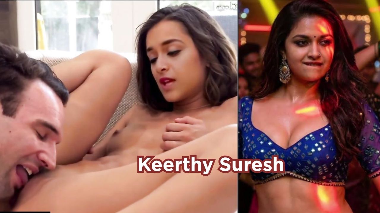 Keerthy Suresh XXX Pussy Eating Steamy Sex Video