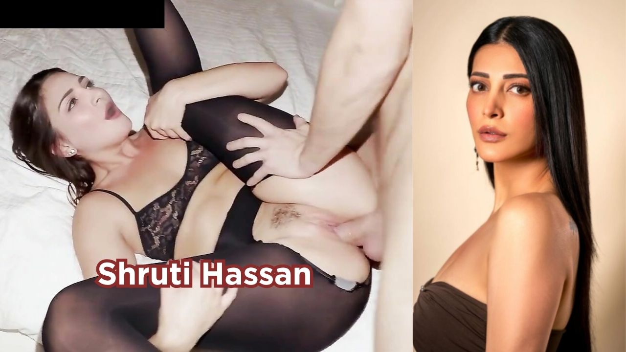 Shruti Haasan XXX Hardcore Fucking Porn